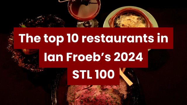 The top 10 restaurants in Ian Froeb's 2024 STL 100