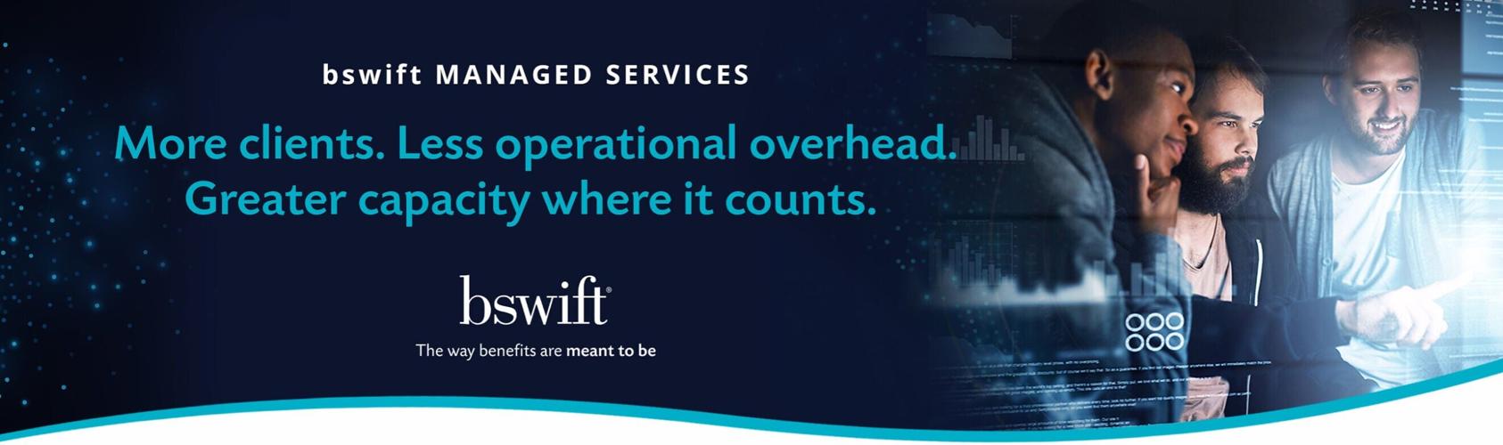bswift Managed Services gives Channel Partners a scalable way to serve more clients while bswift handles implementation and ongoing administration.