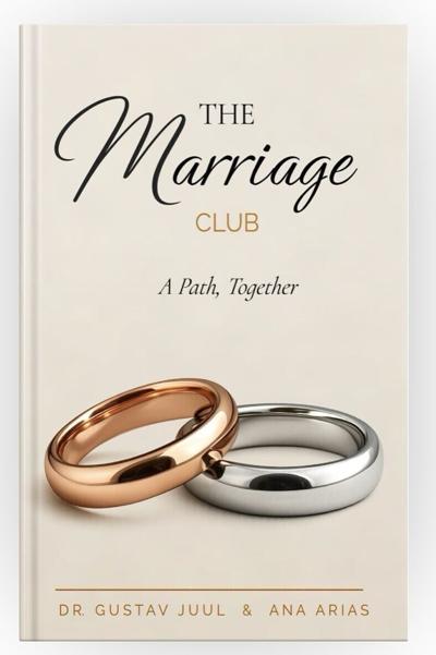 The Marriage Club: A Path, Together — a new book by Dr. Gustav Juul and Ana Arias.